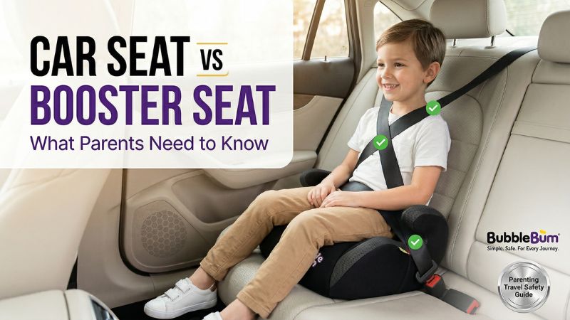 Car Seat vs Booster Seat What’s the Difference  BubbleBum